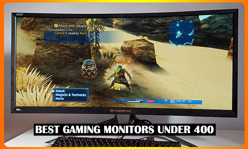 Best Gaming Monitors Under 400$