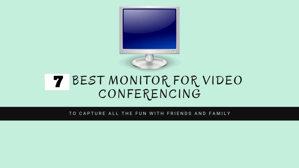 Monitors For Video Conference