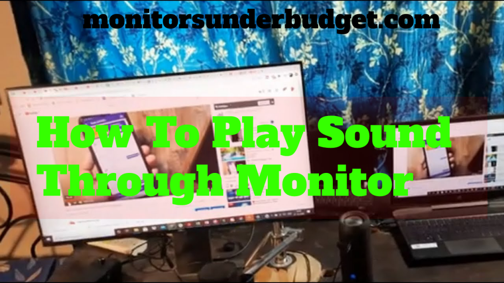 How To Play Sound Through Monitor 
