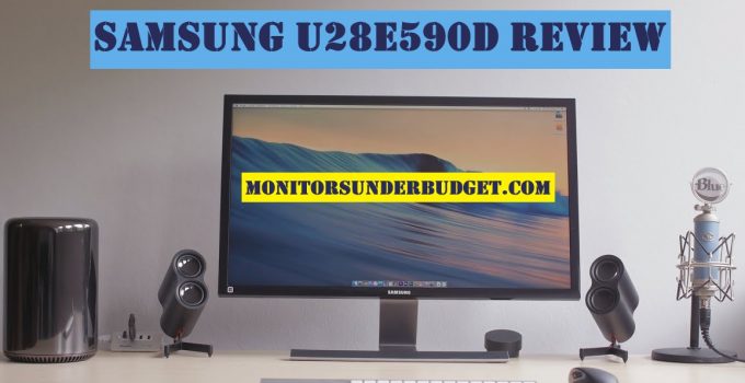 Samsung U28E590D Review [Updated 2023]