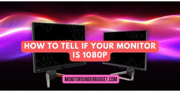 How To Tell If Your Monitor Is 1080p