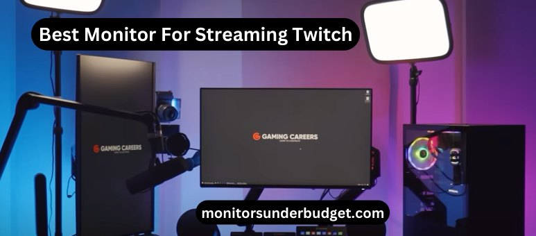 Best Monitor For Streaming Twitch