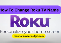 How To Change Roku TV Name: A Comprehensive Guide 2023