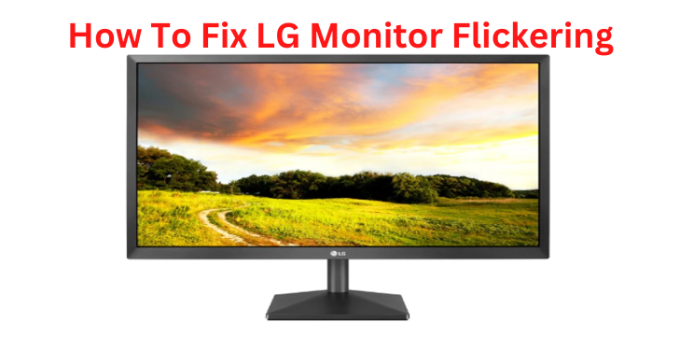 How To Fix LG Monitor Flickering