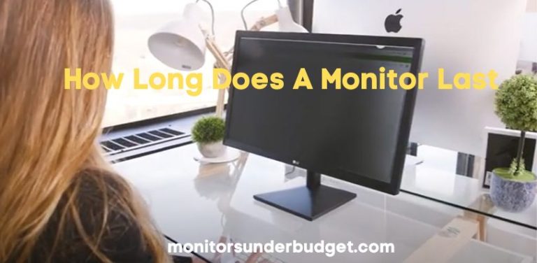 How Long Does A Monitor Last
