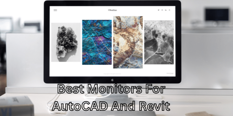 Best Monitors For AutoCAD And Revit