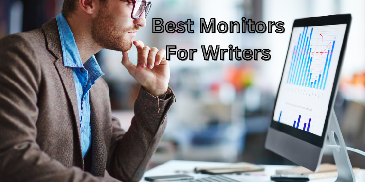 Best Monitors For Writers