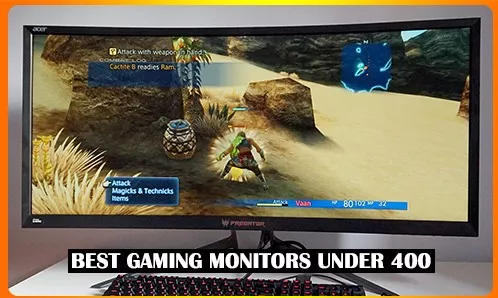 Best Gaming Monitors Under 400