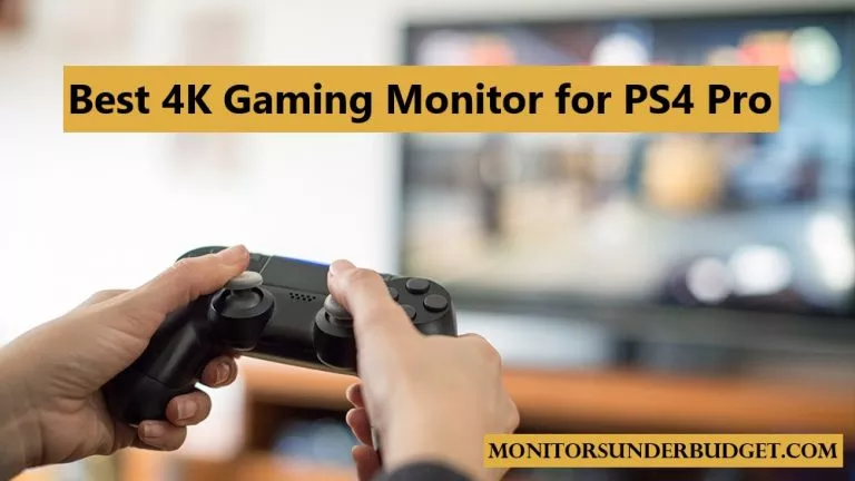Best 4K Gaming Monitor for PS4 Pro