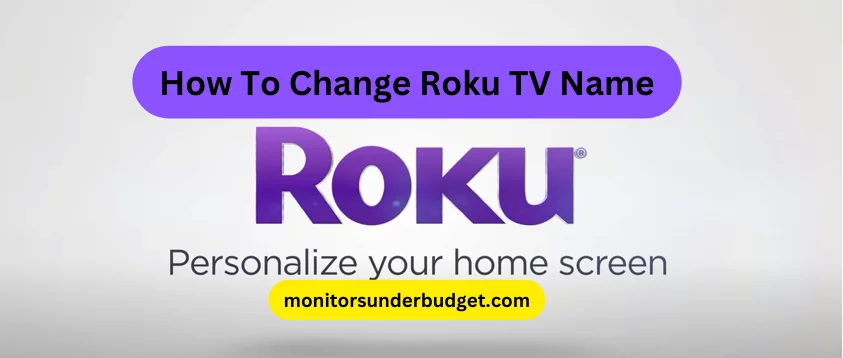 How To Change Roku TV Name