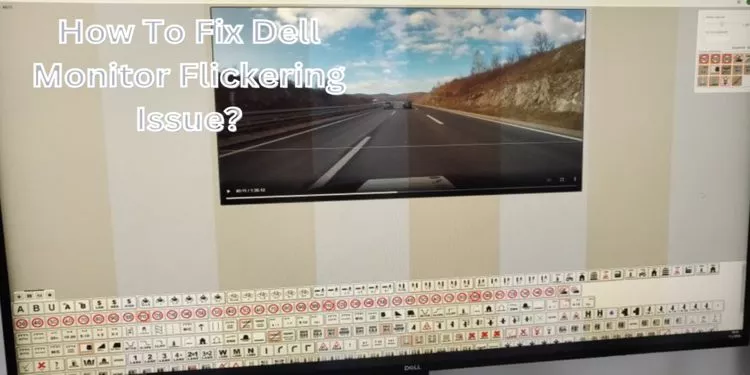 How To Fix Dell Monitor Flickering Issue