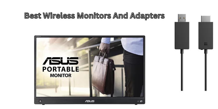 Best Wireless Monitors And Adapters